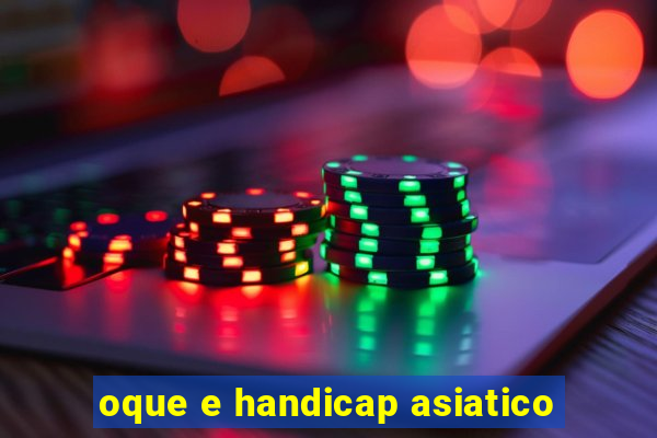 oque e handicap asiatico